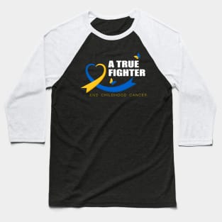 A True Fighter Childhood Cancer Awareness Baseball T-Shirt